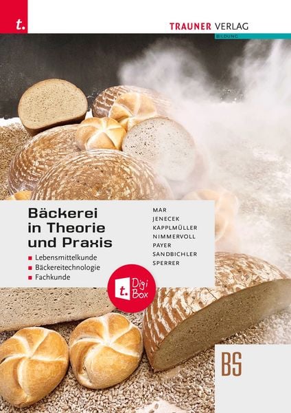Produktbild: B&auml;ckerei in Theorie und Praxis Lebensmittelkunde &bull; B&auml;ckereitechnologie &bull; Fachkunde + TRAUNER-DigiBox