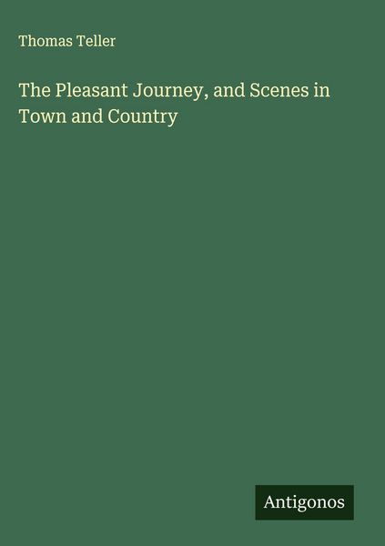 Produktbild: The Pleasant Journey, and Scenes in Town and Country