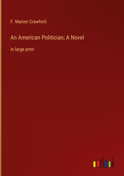 Produktbild: An American Politician; A Novel