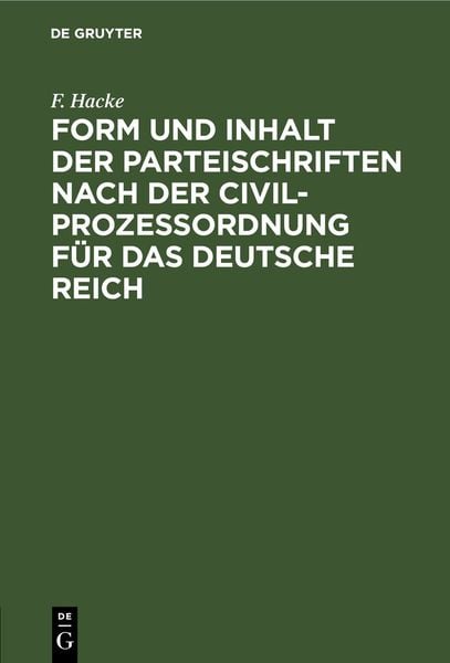 Produktbild: Form und Inhalt der Parteischriften nach der Civilproze&szlig;ordnung f&uuml;r das deutsche Reich