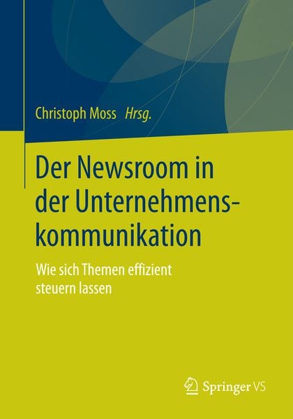 Produktbild: Der Newsroom in der Unternehmenskommunikation