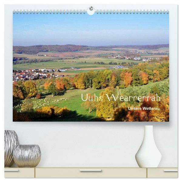 Produktbild: Die Wetterau mit Mundart-Statements (hochwertiger Premium Wandkalender 2026 DIN A2 quer), Kunstdruck in Hochglanz