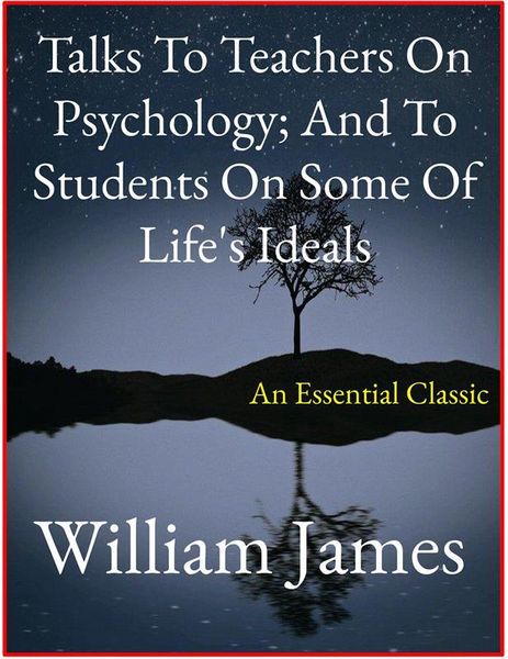 Produktbild: Talks To Teachers On Psychology; And To Students On Some Of Life's Ideals