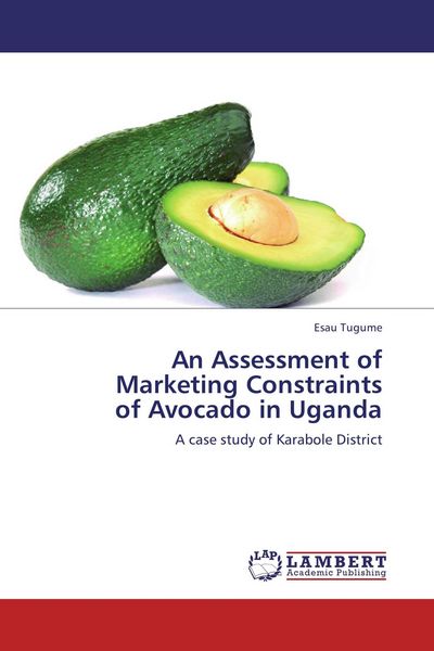 Produktbild: An Assessment of Marketing Constraints of Avocado in Uganda