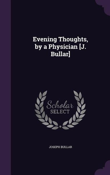 Produktbild: Evening Thoughts, by a Physician [J. Bullar]
