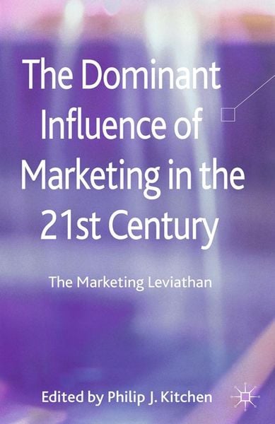 Produktbild: The Dominant Influence of Marketing in the 21st Century
