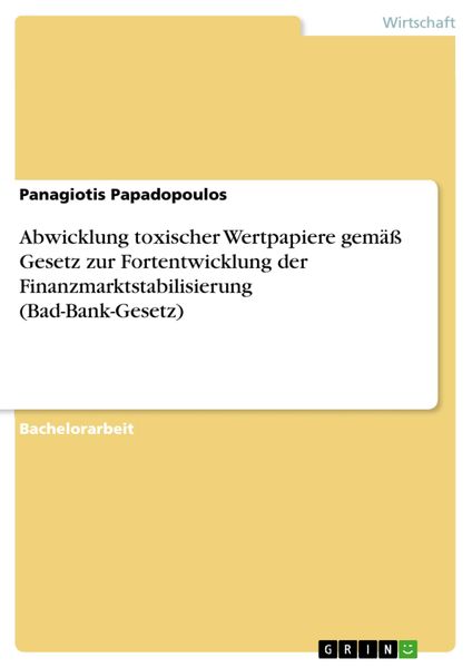 Produktbild: Abwicklung toxischer Wertpapiere gem&auml;&szlig; Gesetz zur Fortentwicklung der Finanzmarktstabilisierung (Bad-Bank-Gesetz)