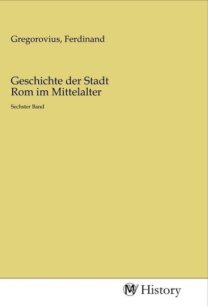 Produktbild: Geschichte der Stadt Rom im Mittelalter
