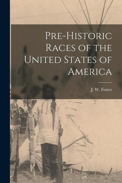 Produktbild: Pre-historic Races of the United States of America