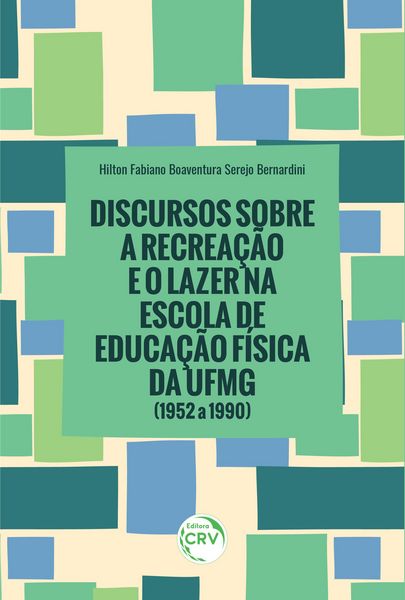 Produktbild: Discursos Sobre a Recrea&ccedil;&atilde;o E O Lazer Na Escola De Educa&ccedil;&atilde;o F&iacute;sica Da Ufmg