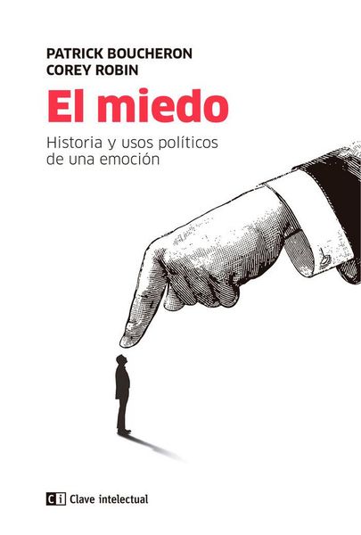 Produktbild: El miedo : historia y usos pol&iacute;ticos de una emoci&oacute;n