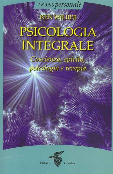 Produktbild: Psicologia integrale. Coscienza, spirito, psicologia e terapia
