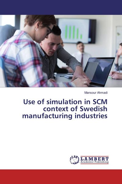 Produktbild: Use of simulation in SCM context of Swedish manufacturing industries