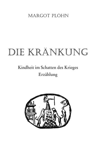 Produktbild: Die Kr&auml;nkung - Kindheit im Schatten des Krieges