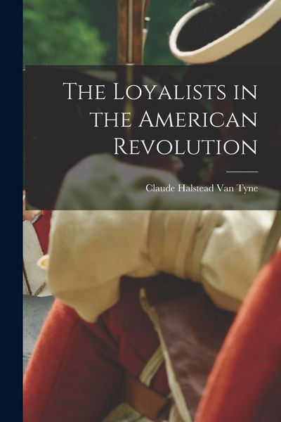 Produktbild: The Loyalists in the American Revolution