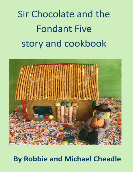 Produktbild: Sir Chocolate and the Fondant Five Story and Cookbook