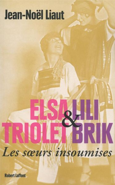 Produktbild: Elsa Triolet et Lili Brik: les soeurs insoumises