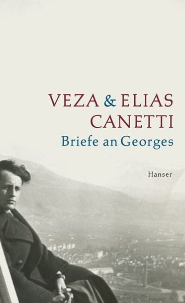 Briefe an Georges, Gebundene Ausgabe von Veza Canetti , Elias Canetti, Carl Hanser, 9783446207608