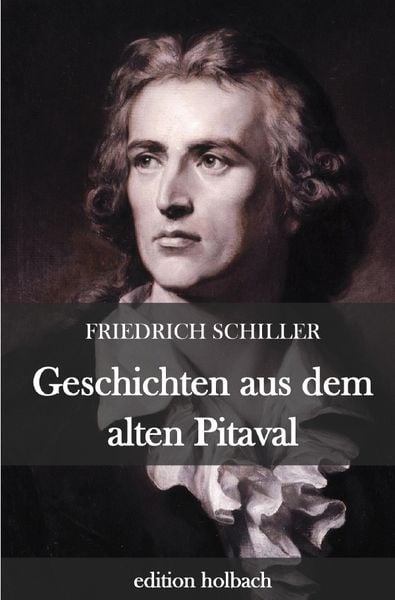 Geschichten aus dem alten Pitaval, Taschenbuch von Friedrich Schiller, Epubli, 9783752958805