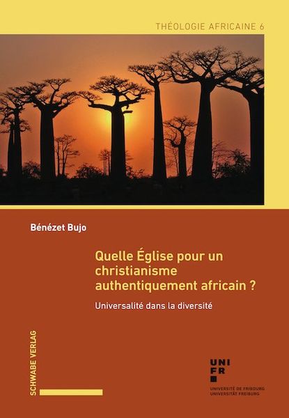 Quelle Église pour un christianisme authentiquement africain?, Taschenbuch von Bénézet Bujo, Schwabe Verlag Basel, 978-3-7965-4297-8