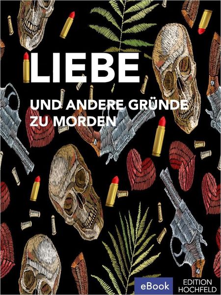 Liebe und andere Gründe zu morden