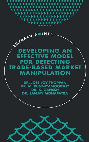 Produktbild: Developing an Effective Model for Detecting Trade-Based Market Manipulation