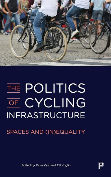 Produktbild: The Politics of Cycling Infrastructure