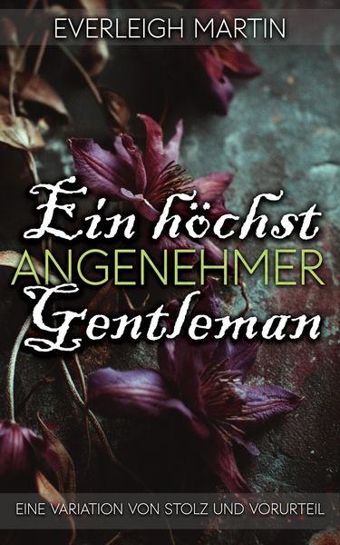 Produktbild: Ein h&ouml;chst angenehmer Gentleman: Eine Variation von Stolz und Vorurteil