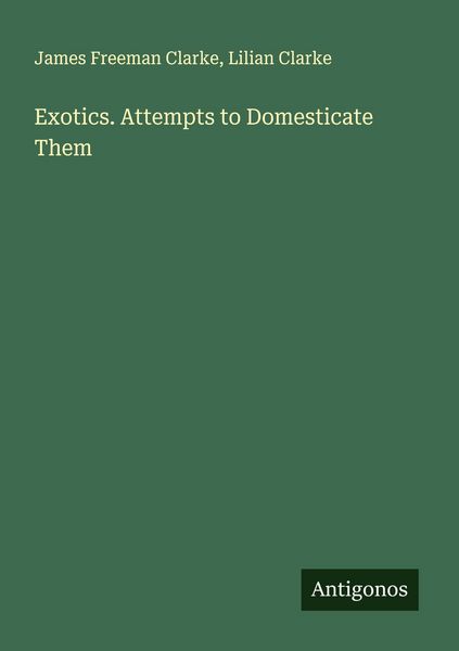 Produktbild: Exotics. Attempts to Domesticate Them