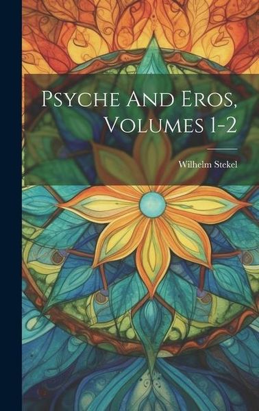 Produktbild: Psyche And Eros, Volumes 1-2