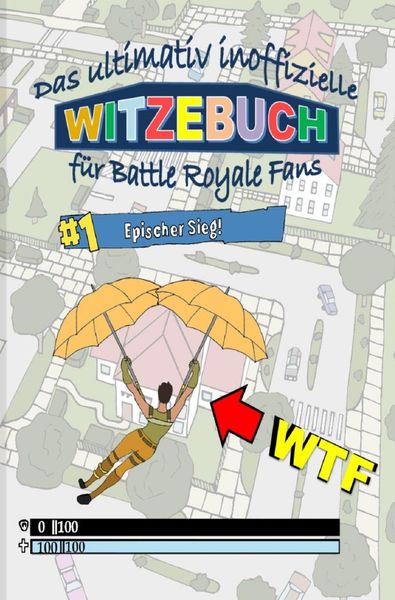 Produktbild: Das ultimativ inoffizielle WITZEBUCH f&uuml;r BATTLE ROYALE Fans