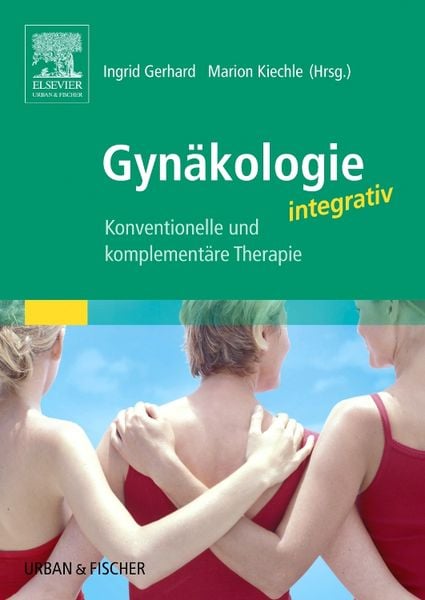 Gynäkologie integrativ, Taschenbuch von , Urban & Fischer in Elsevier, 9783437319174