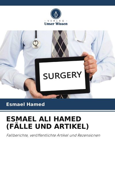 Esmael Ali Hamed (fälle und Artikel), Taschenbuch von Esmael Hamed, Verlag Unser Wissen, 9786205319222