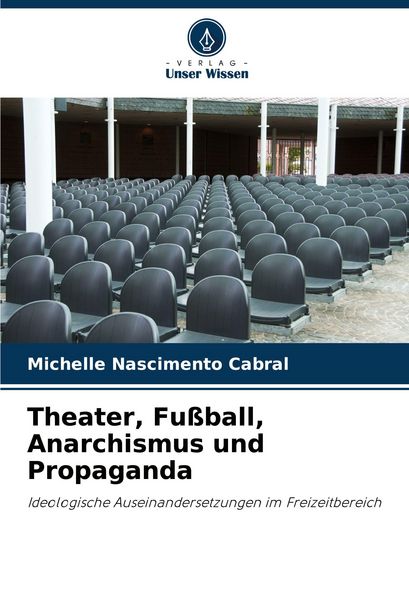 Produktbild: Theater, Fu&szlig;ball, Anarchismus und Propaganda