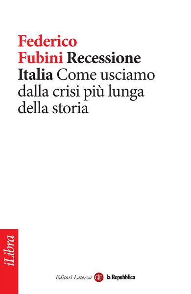 Produktbild: Recessione Italia. Come usciamo dalla crisi pi&ugrave; lunga della storia