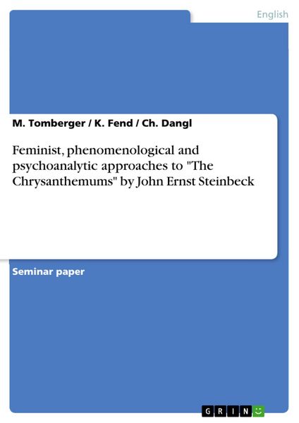 Produktbild: Feminist, phenomenological and psychoanalytic approaches to "The Chrysanthemums" by John Ernst Steinbeck