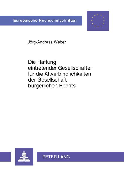 Produktbild: Die Haftung eintretender Gesellschafter f&uuml;r die Altverbindlichkeiten der Gesellschaft b&uuml;rgerlichen Rechts