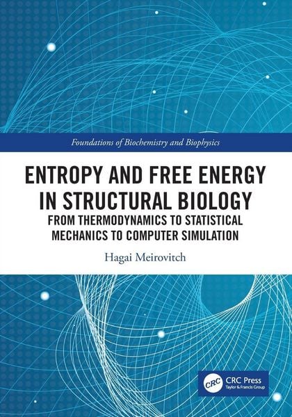 Entropy and Free Energy in Structural Biology, Taschenbuch von Hagai Meirovitch, Taylor & Francis, 9780367427450