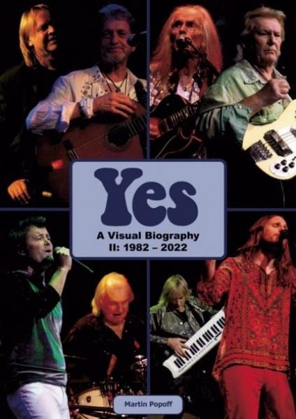 Produktbild: Yes: A Visual Biography II: 1982 - 2022
