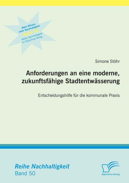 Produktbild: Anforderungen an eine moderne, zukunftsf&auml;hige Stadtentw&auml;sserung: Entscheidungshilfe f&uuml;r die kommunale Praxis