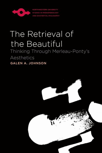 Produktbild: The Retrieval of the Beautiful: Thinking Through Merleau-Ponty's Aesthetics