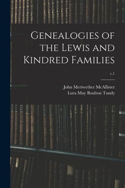 Produktbild: Genealogies of the Lewis and Kindred Families; c.1