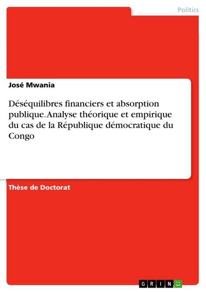 Produktbild: D&eacute;s&eacute;quilibres financiers et absorption publique. Analyse th&eacute;orique et empirique du cas de la R&eacute;publique d&eacute;mocratique du Congo