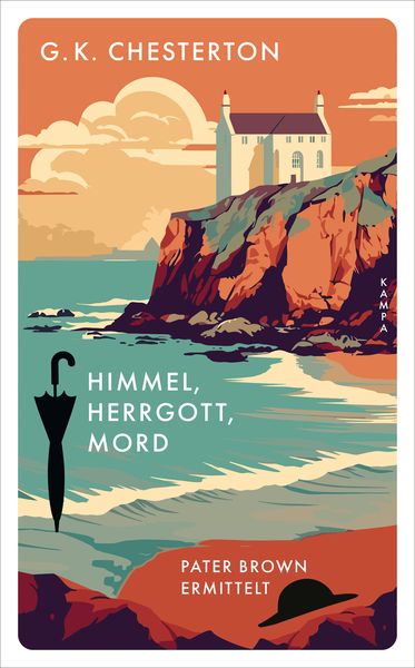 Himmel, Herrgott, Mord, Taschenbuch von Gilbert Keith Chesterton, Kampa Verlag, 978-3-311-15552-2