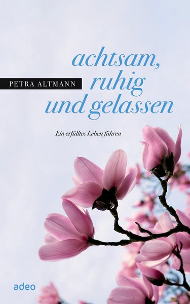 Produktbild: Achtsam, ruhig und gelassen