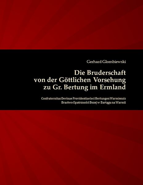 Produktbild: Die Bruderschaft von der G&ouml;ttlichen Vorsehung zu Gr. Bertung im Ermland