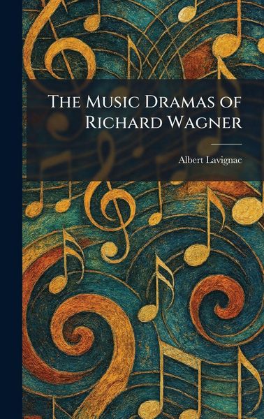 Produktbild: The Music Dramas of Richard Wagner