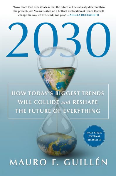 Produktbild: Guill&eacute;n, M: 2030: How Today's Biggest Trends Will Collide an