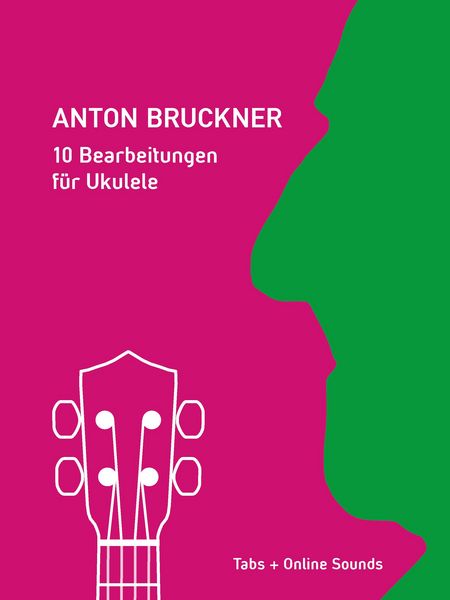Produktbild: Anton Bruckner - 10 Bearbeitungen f&uuml;r Ukulele