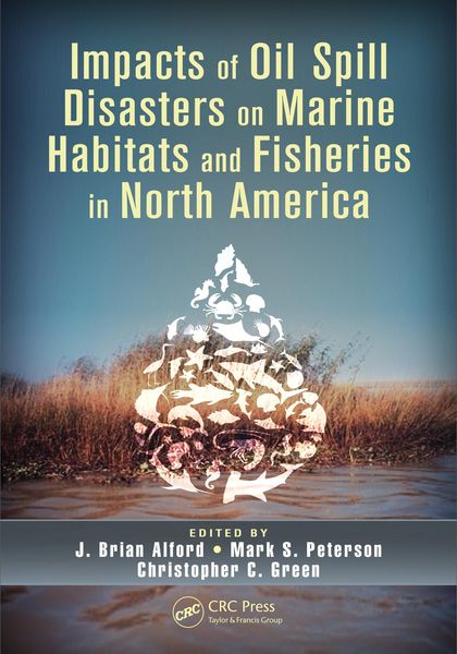 Produktbild: Impacts of Oil Spill Disasters on Marine Habitats and Fisheries in North America
